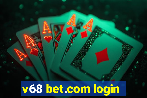 v68 bet.com login